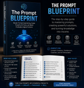 The Prompt Blueprint: Master AI for Content Creation & Digital Sales